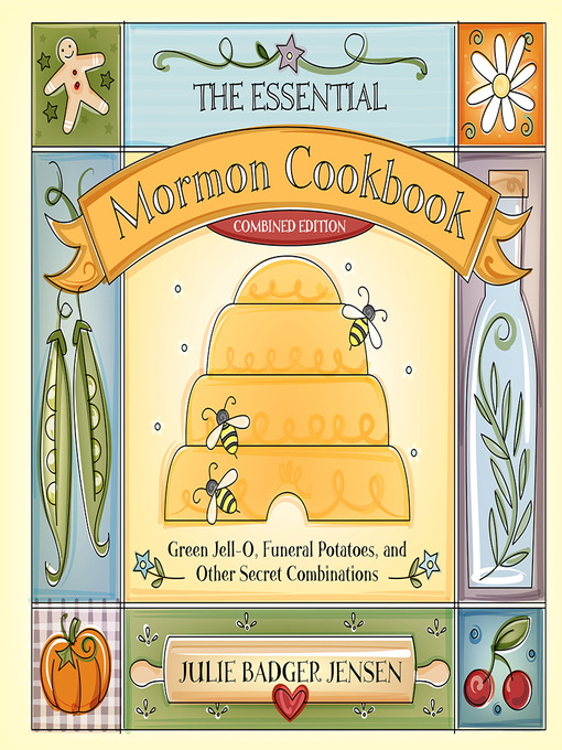 Title details for The Essential Mormon Cookbook by Julie Badger Jensen - Wait list